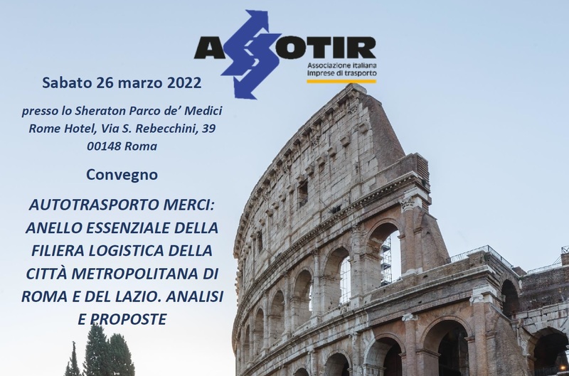 Autotrasporto: ASSOTIR, sabato 26 marzo convegno con rappresentanti Regione Lazio e Comune di Roma