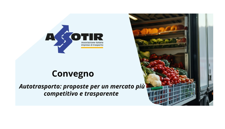 Il 13 settembre 2025 a San Valentino Torio (SA) il convegno di ASSOTIR “Autotrasporto: proposte per un mercato più competitivo e trasparente”