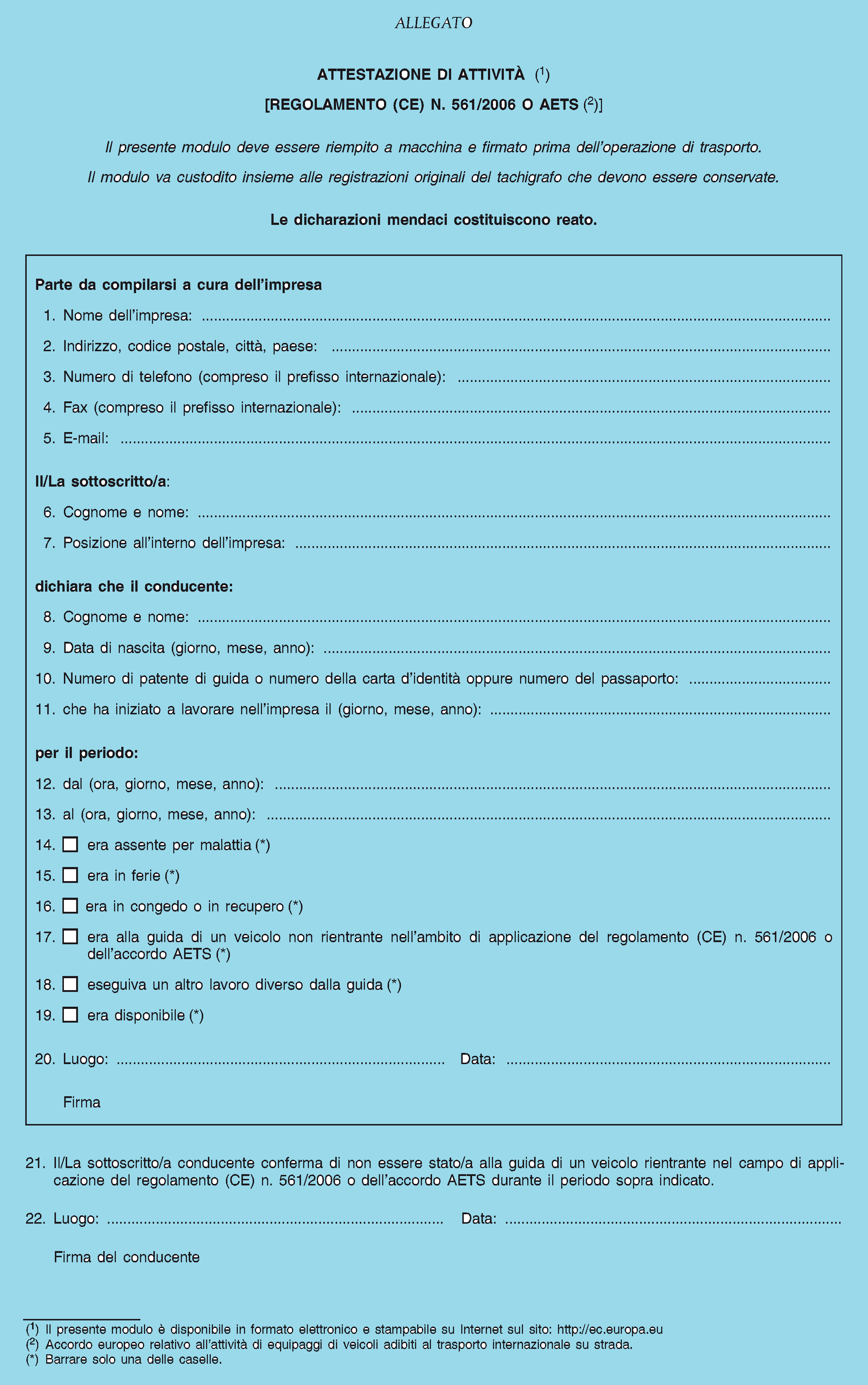 Modulo delle assenze; non c’è l’obbligo di averlo a bordo, ma la prudenza non è mai troppa….