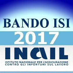 INAIL: pubblicato sul sito ufficiale dell’ente il Bando ISI 2017 per concedere finanziamenti alle imprese per il miglioramento della sicurezza nei luoghi di lavoro